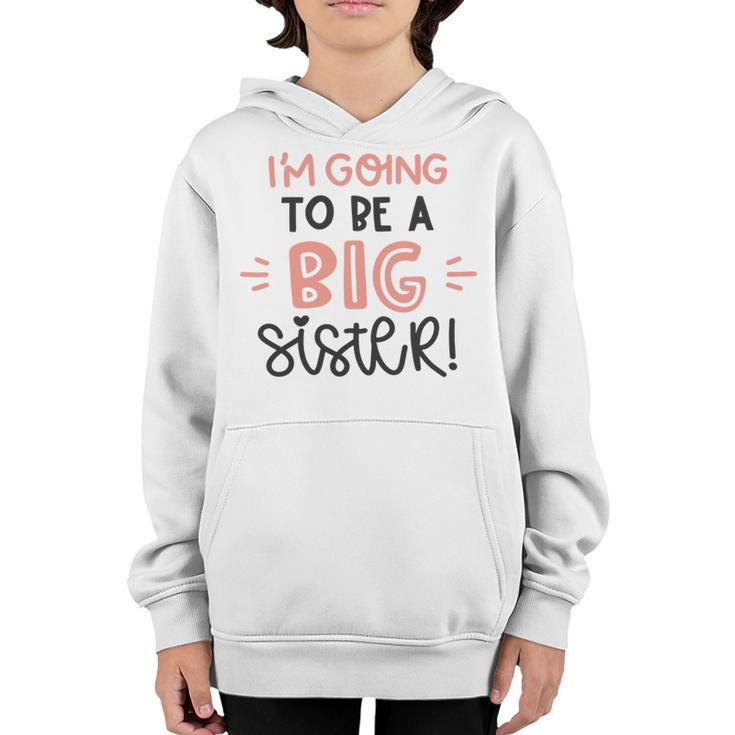 Baby Shower Text Design Im Going To Be A Big Sister Youth Hoodie