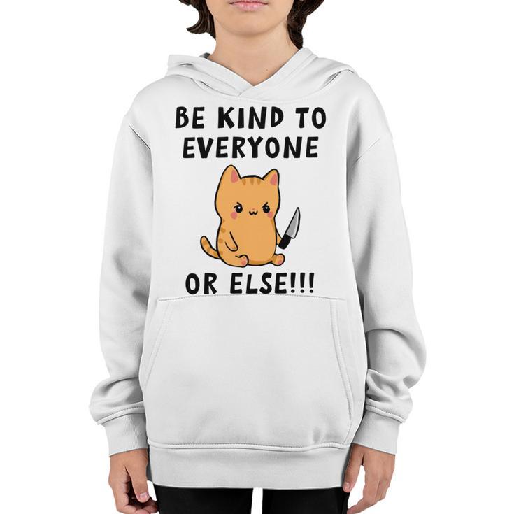 Be Kind To Everyone Or Else  Funny Cute Cat With Knife Youth Hoodie