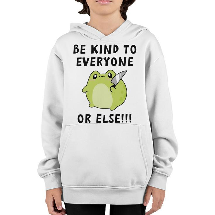 Be Kind To Everyone Or Else  Funny Cute Frog With Knife Youth Hoodie