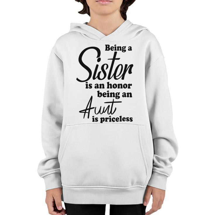 Being A Sister Is An Honor Being An Aunt Is Priceless Youth Hoodie