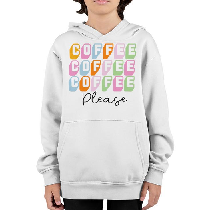 Coffee Please Coffee Lover Tee Gift For Coffee Lover Caffeine Addict Youth Hoodie