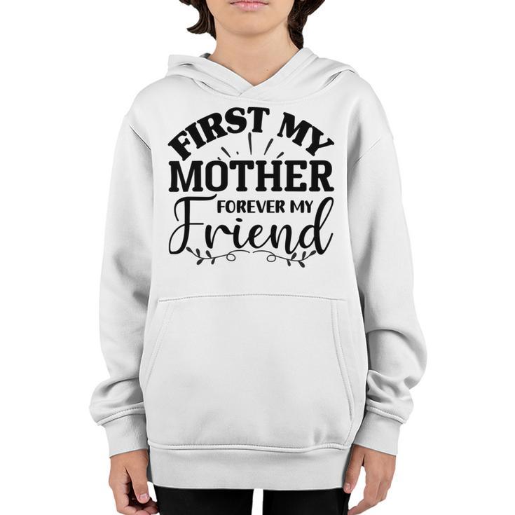 First My Mother Forever My Friend 735 Trending Shirt Youth Hoodie