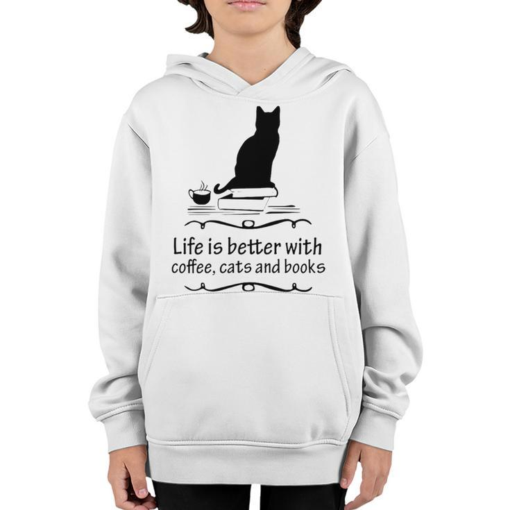 Life Is Better With Coffee Cats And Books 682 Shirt Youth Hoodie