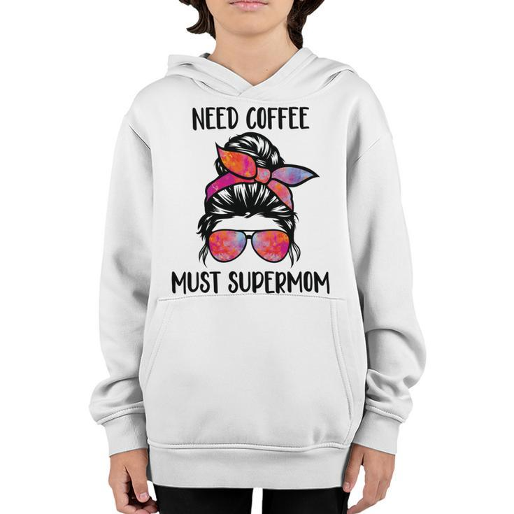 Need Coffee  Must Supermom  Youth Hoodie