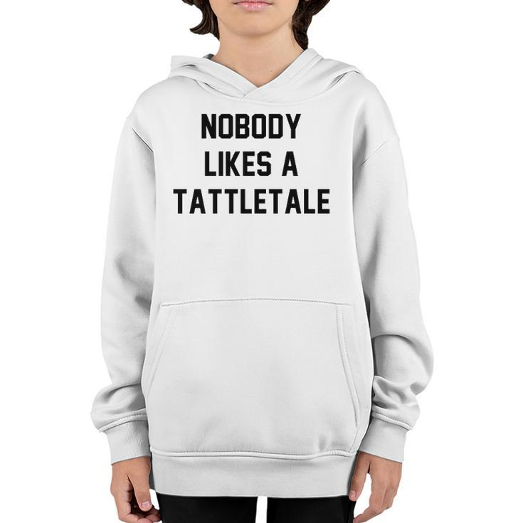 Nobody Likes A Tattletale Funny Good Kid Youth Hoodie
