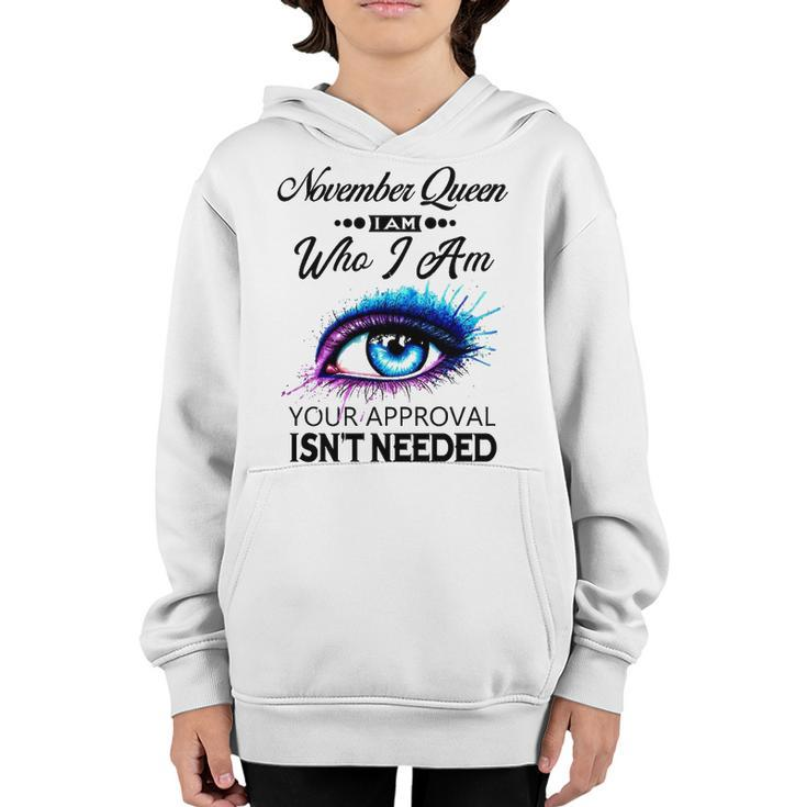 November Queen I Am Who I Am   November Girl Woman Birthday Youth Hoodie