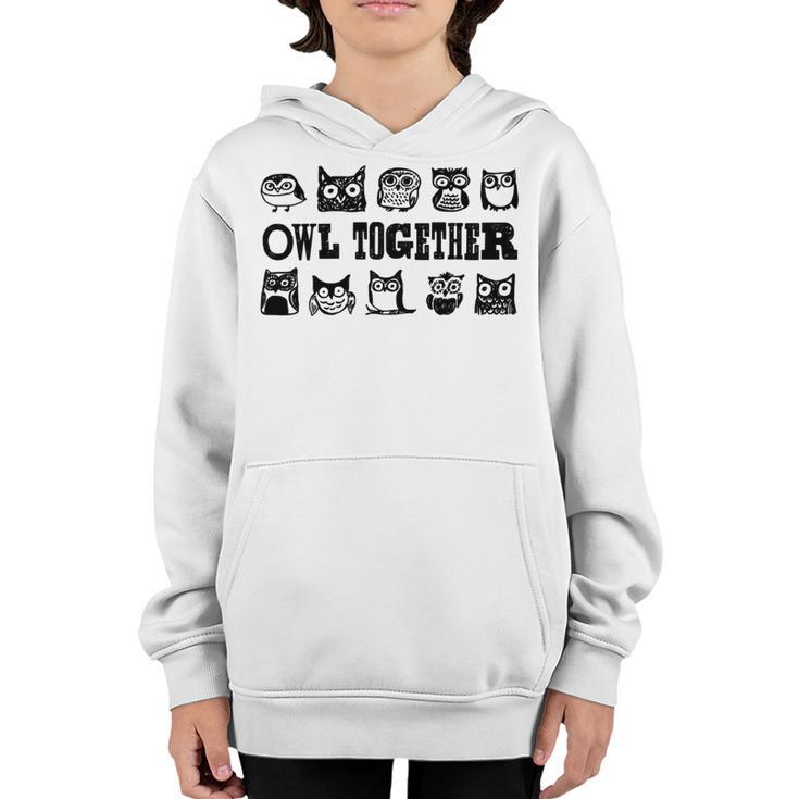 Owl Together  567 Trending Shirt Youth Hoodie