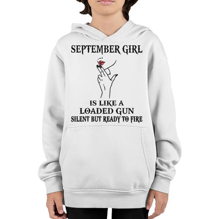 September Girl Gift   September Girl Is Like A Loaded Gun Youth Hoodie