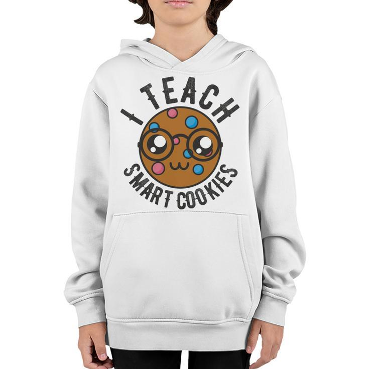 Teacher Of Clever Kids I Teach Smart Cookies Funny And Sweet Lessons Accessories Youth Hoodie