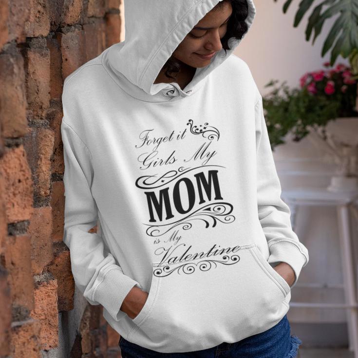 Forget It Girls My Mom Is My Valentine Gift For Mom Happy Valentines Day Youth Hoodie