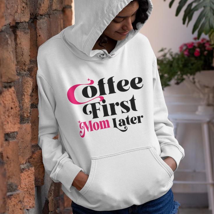 Funny Coffee First Mom Later Mother Day Gift Coffee Lovers Mother Gift Youth Hoodie