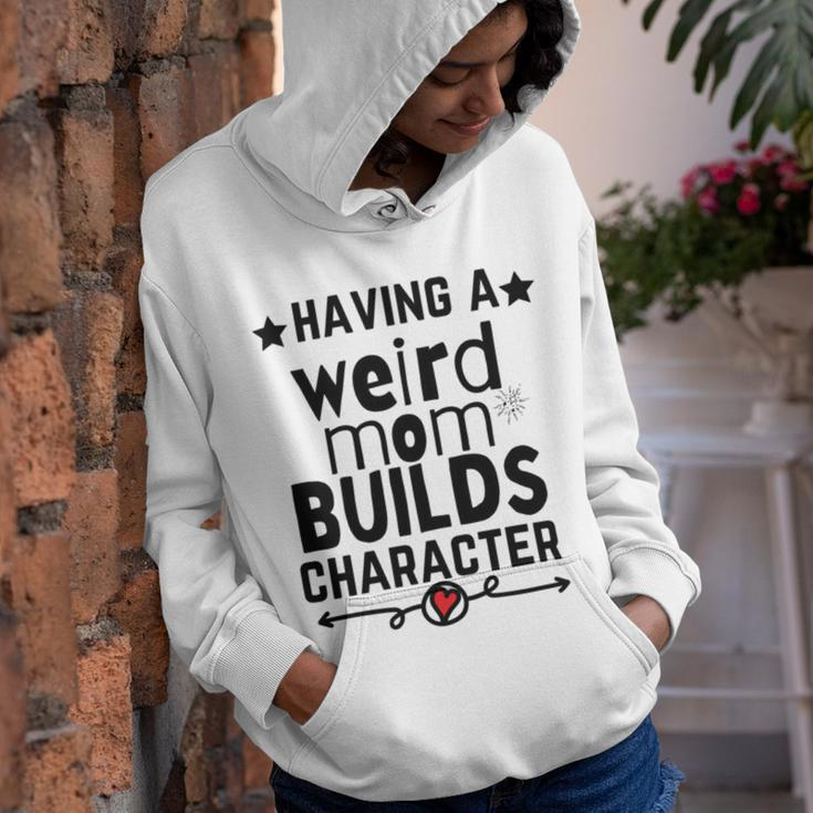 Having A Weird Mom Builds Character Youth Hoodie