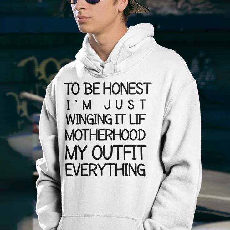 To Be Honest Im Just Winging It Life Motherhood My Outfit Everything 688 Shirt Youth Hoodie