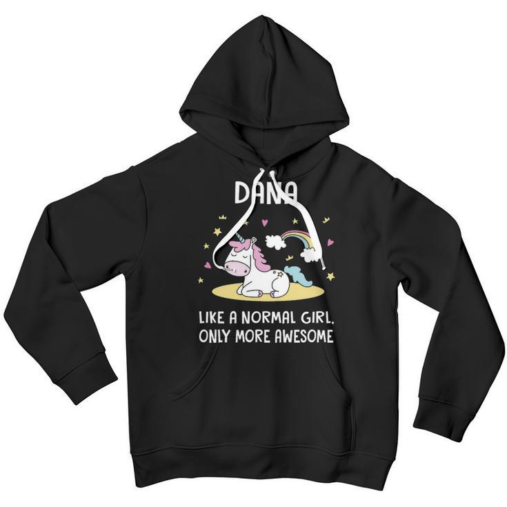 Dana Name Gift Dana Unicorn Like Normal Girl Only More Awesome Youth Hoodie