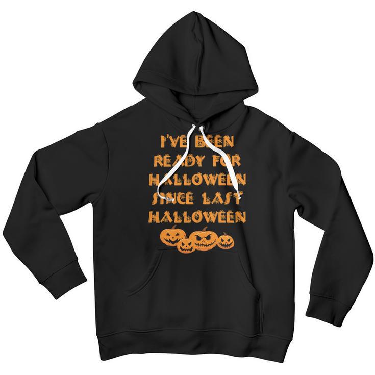 Ive Been Ready For Halloween Since Last Halloween Funny Youth Hoodie