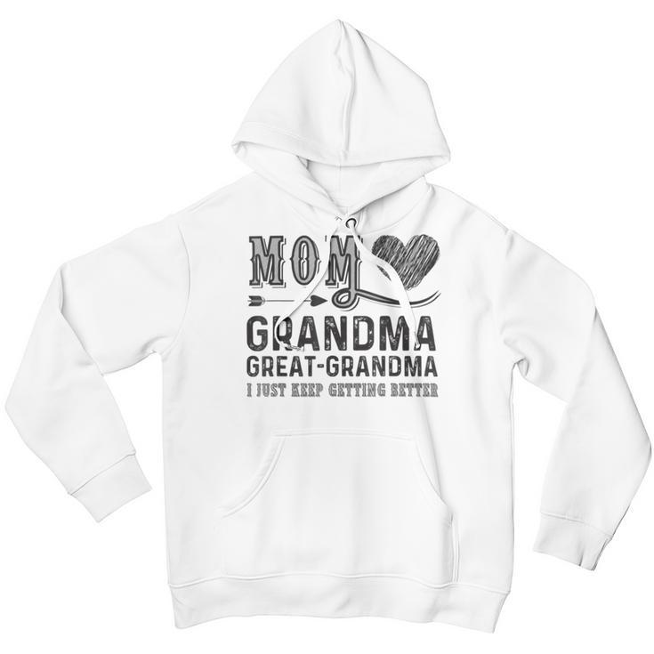 Mom Grandma Great Grandma I Just Keep Getting Better Youth Hoodie