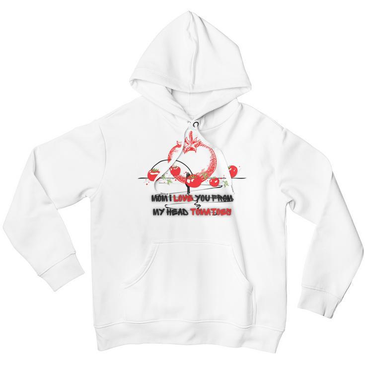 Mom I Love You From My Head Tomatoes Youth Hoodie