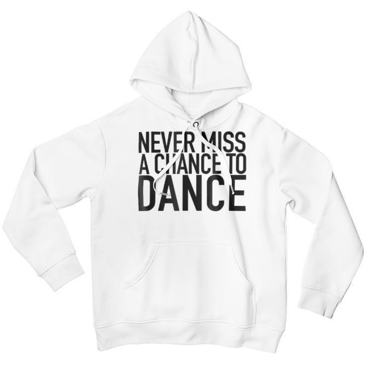 Never Miss A Chance To Dance - Motivational Quote Youth Hoodie