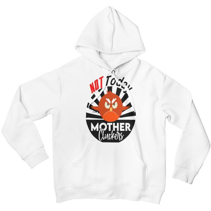 Not Today Mother Cluckers Youth Hoodie