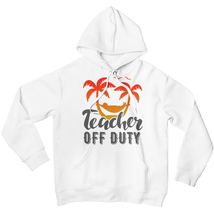 Teacher Off Duty Summer Vacation Mode Is On Last Day Of School Funny Teachers Gifts Youth Hoodie