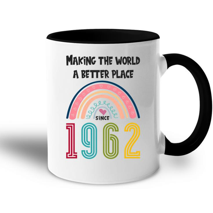 60 Birthday Making The World A Better Place Since 1962   Accent Mug