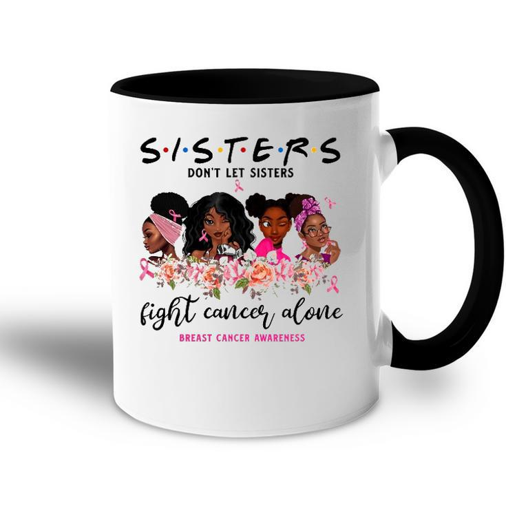 Dont Let Sisters Fight Cancer Alone Breast Cancer Awareness Accent Mug