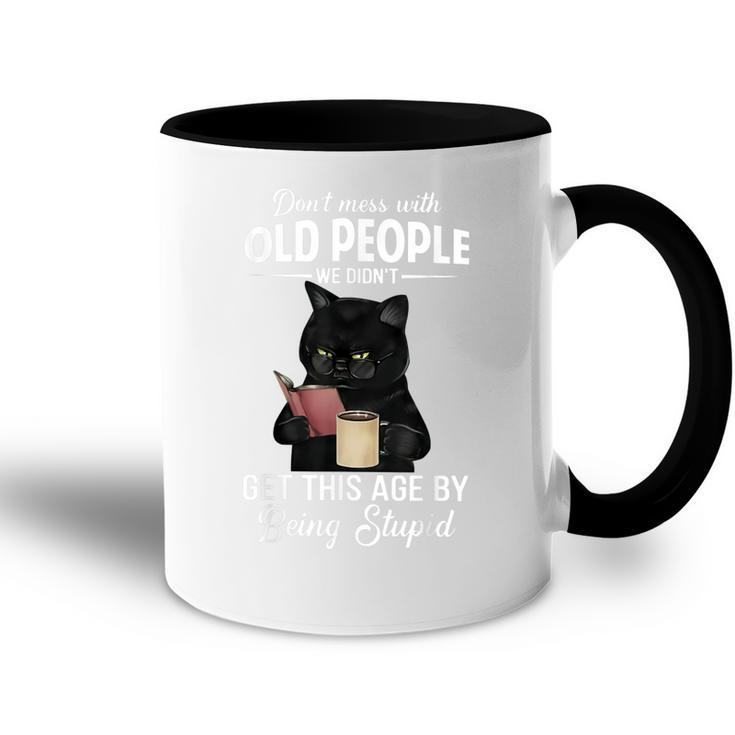 Dont Mess With Old People Quotes Apparel Women Men Kids  Accent Mug