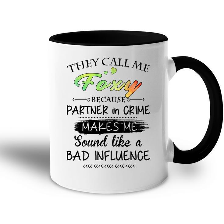 Foxy Grandma Gift   They Call Me Foxy Because Partner In Crime Accent Mug