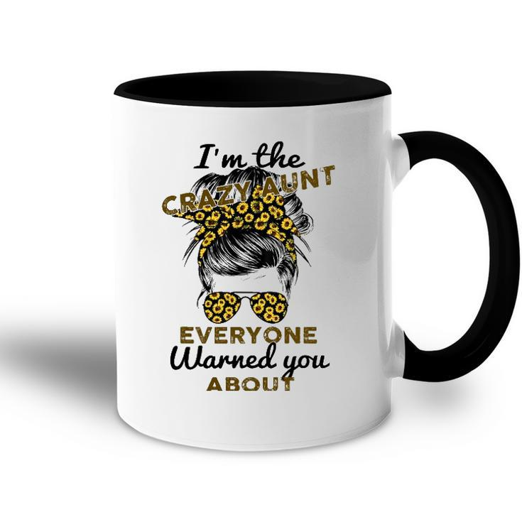 Funny Auntie Im The Crazy Aunt Everyone Warned You About Accent Mug