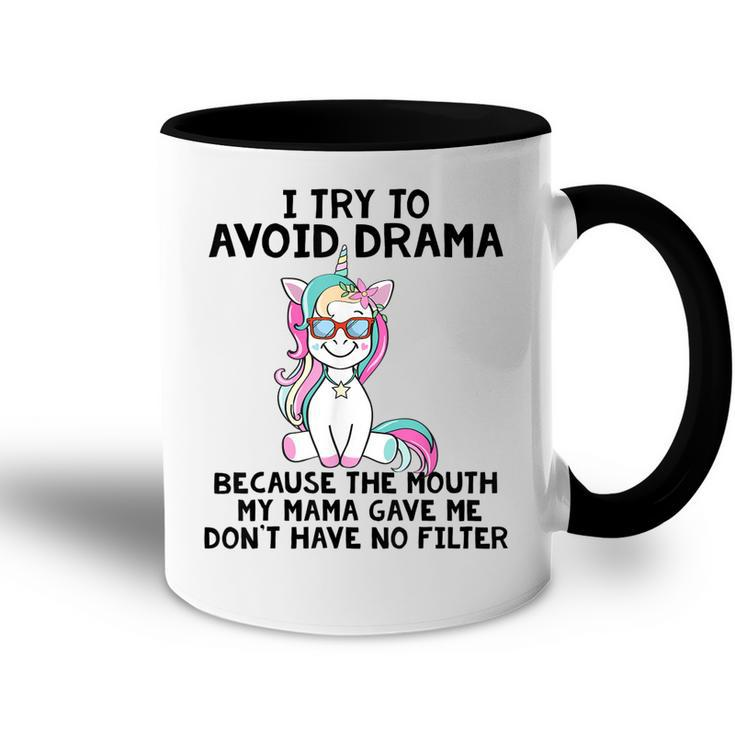 Funny Unicorns I Try To Avoid Drama Because The Mouth  V2 Accent Mug