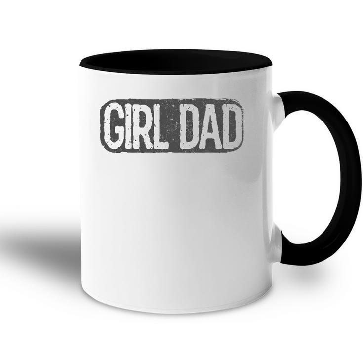Girl Dad  Vintage Proud Father Of Girl Dad Fathers Day Accent Mug