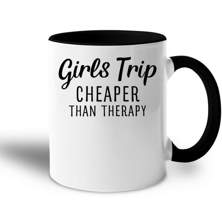 Girls Trip Cheaper Than Therapy Accent Mug
