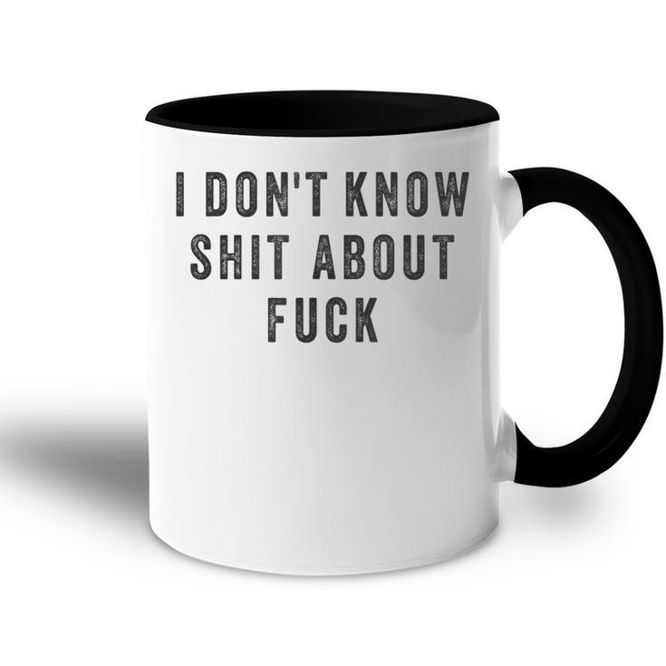 I Don't Know Shit About Fuck Mug