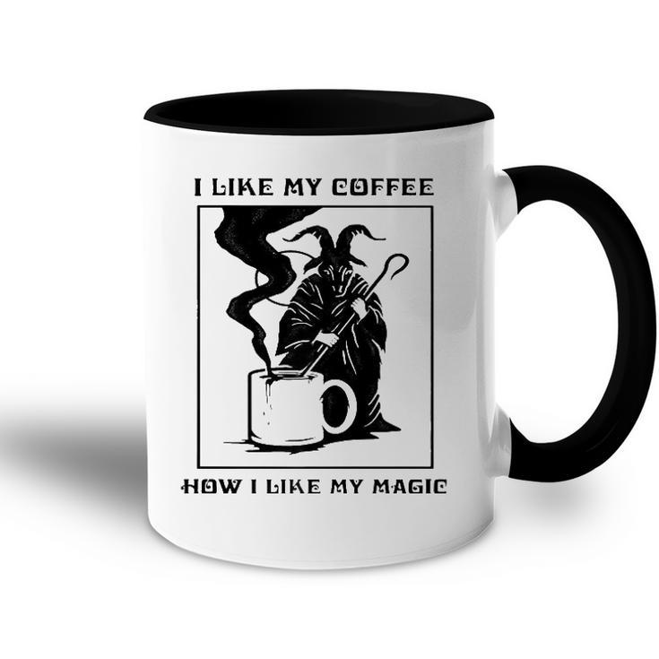 I Like My Coffee How I Like My Magic  Accent Mug