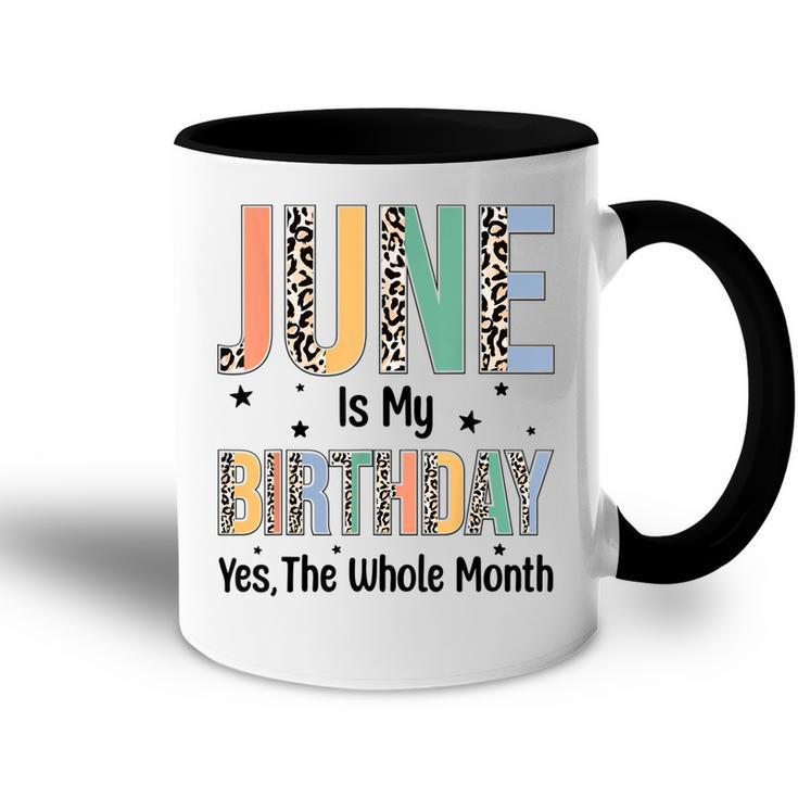 June Is My Birthday Yes The Whole Month Leopard June Bday  Accent Mug