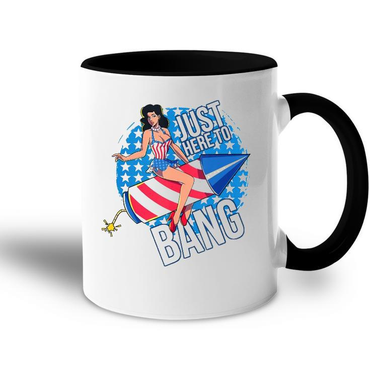 Just Here To Bang Fireworks Fourth Of July Usa Girl American Accent Mug