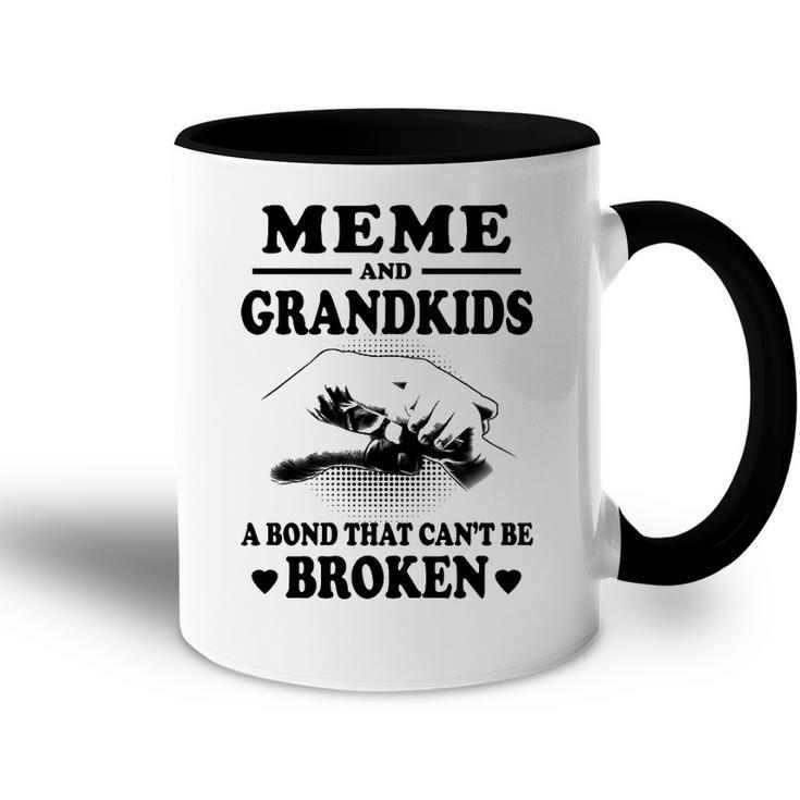 Meme Grandma Gift   Meme And Grandkids A Bond That Cant Be Broken Accent Mug