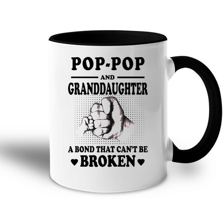 Pop Pop Grandpa Gift   Pop Pop And Granddaughter A Bond That Cant Be Broken Accent Mug