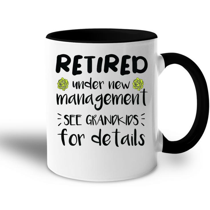 Retired Under New Management See Grandkids Funny Retirement  Accent Mug