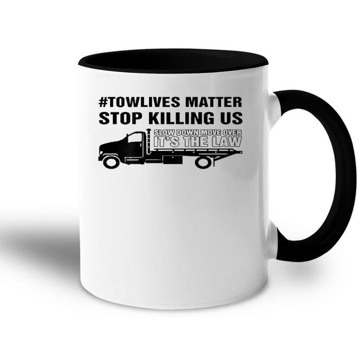 Slow Down Move Over - Towlivesmatter Accent Mug