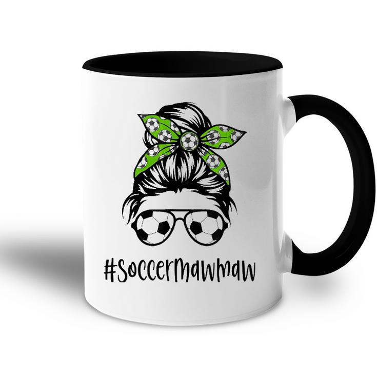 Soccer Mawmaw Life Messy Bun Hair Soccer Lover Mothers Day Accent Mug