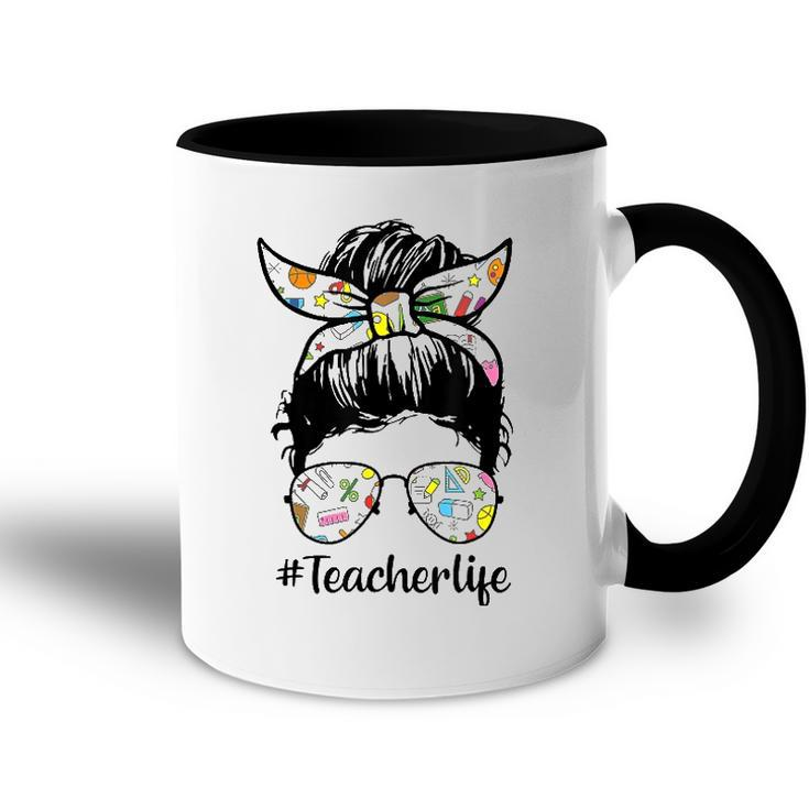 Teacher Life Teacher Messy Bun Life Hair Glasses Teacher Education Accent Mug