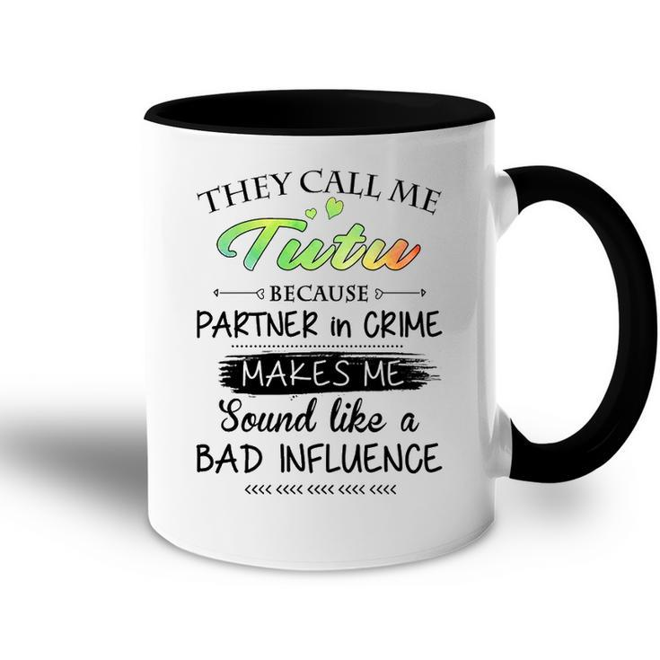 Tutu Grandma Gift   They Call Me Tutu Because Partner In Crime Accent Mug