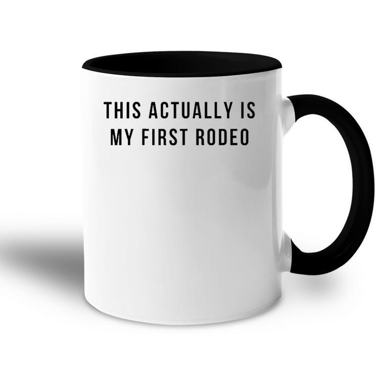 Womens This Actually Is My First Rodeo Accent Mug