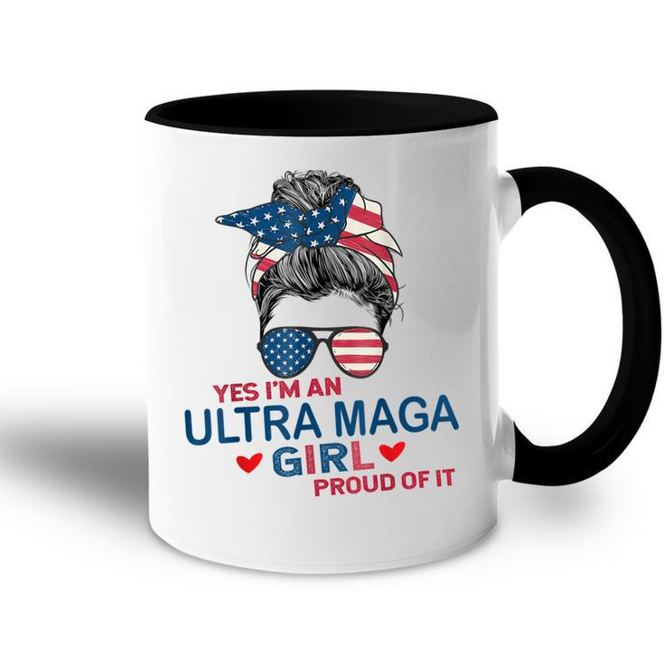Yes Im An Ultra Maga Girl Proud Of It Usa Flag Messy Bun  Accent Mug