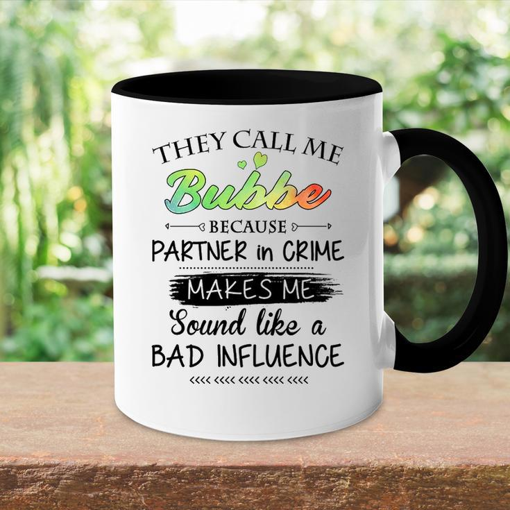 Bubbe Grandma Gift They Call Me Bubbe Because Partner In Crime Accent Mug