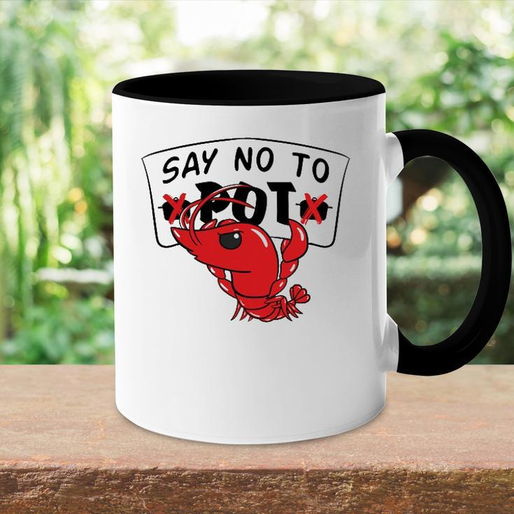 Louisiana Crawfish Boil Say No To Pot Men Women Accent Mug