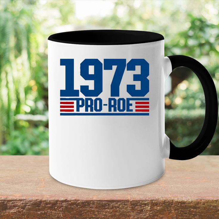 Pro 1973 Roe Pro Choice 1973 Womens Rights Feminism Protect Accent Mug