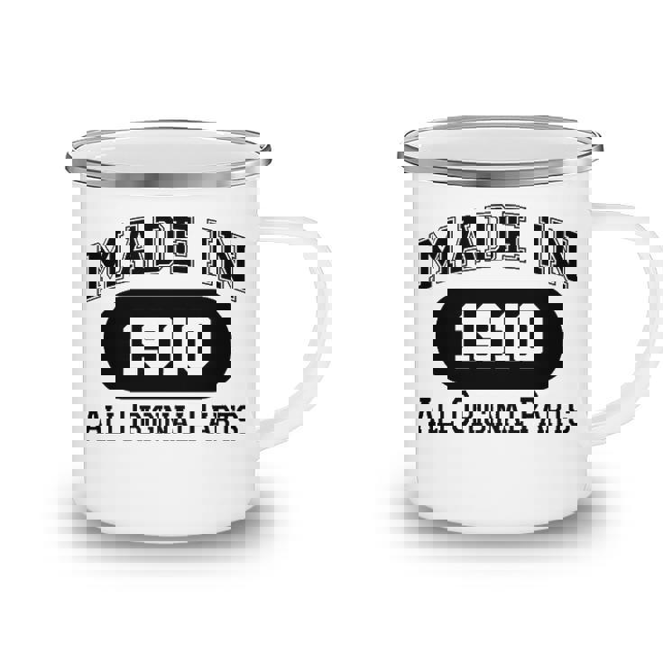 1910 Birthday Made In 1910 All Original Parts Camping Mug