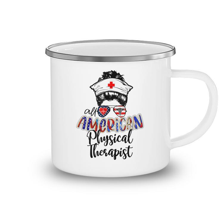 All American Nurse Messy Buns 4Th Of July Physical Therapist  Camping Mug